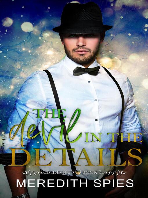 Title details for The Devil in the Details (Bedeviled book 3) by Meredith Spies - Available